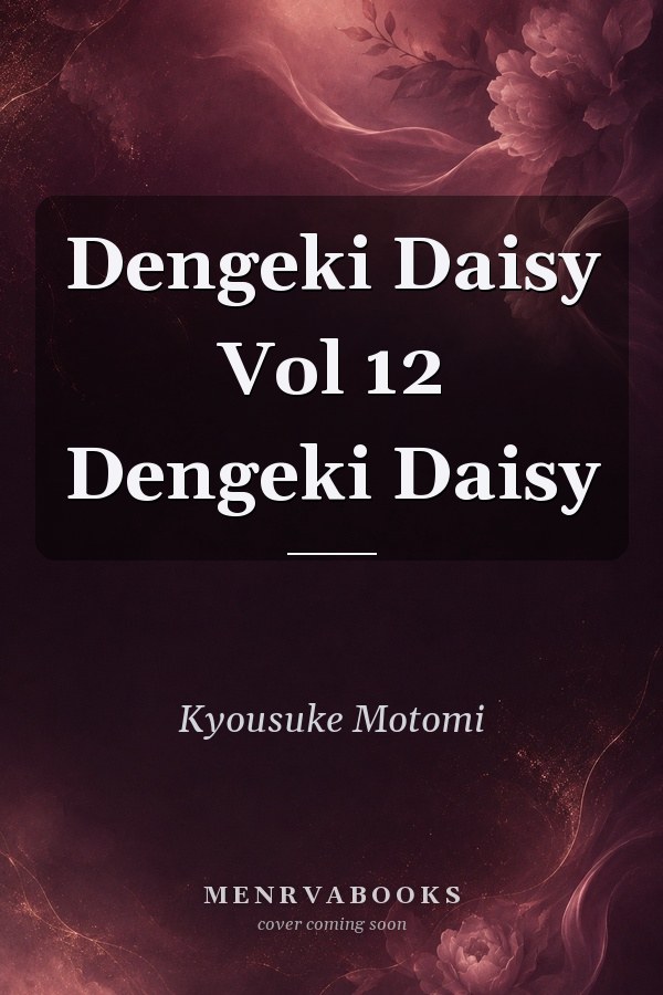 Dengeki Daisy Vol. 12