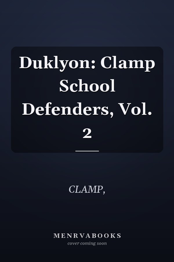 Duklyon: Clamp School Defenders, Vol. 2