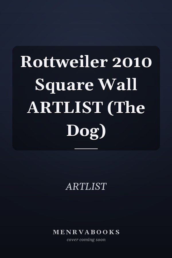 Rottweiler 2010 Square Wall ARTLIST (The Dog)