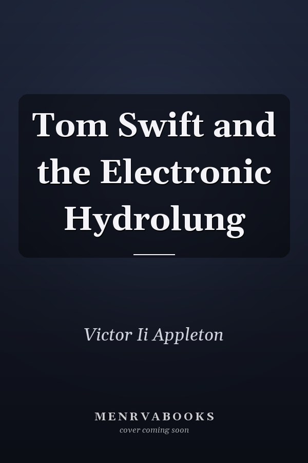 Tom Swift and the Electronic Hydrolung