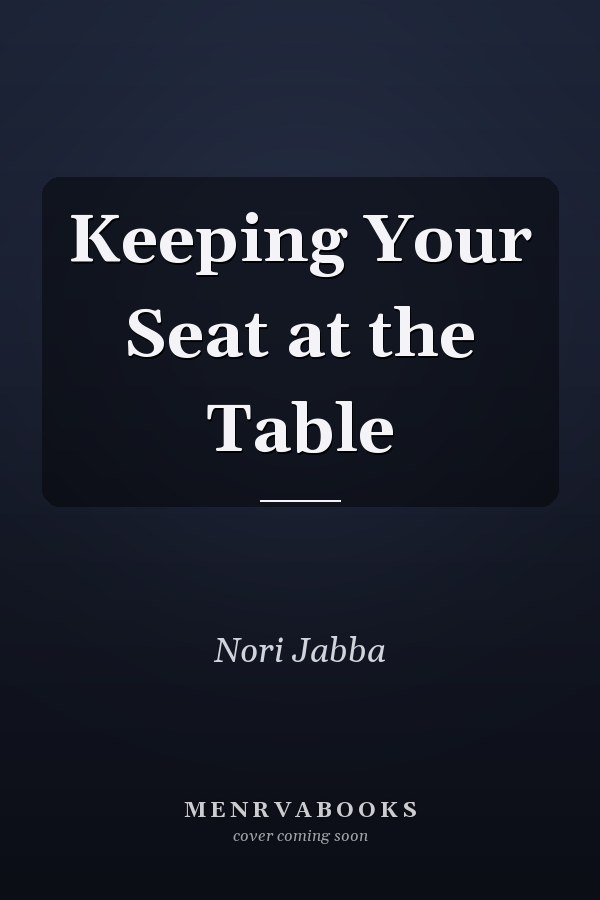 Keeping Your Seat at the Table