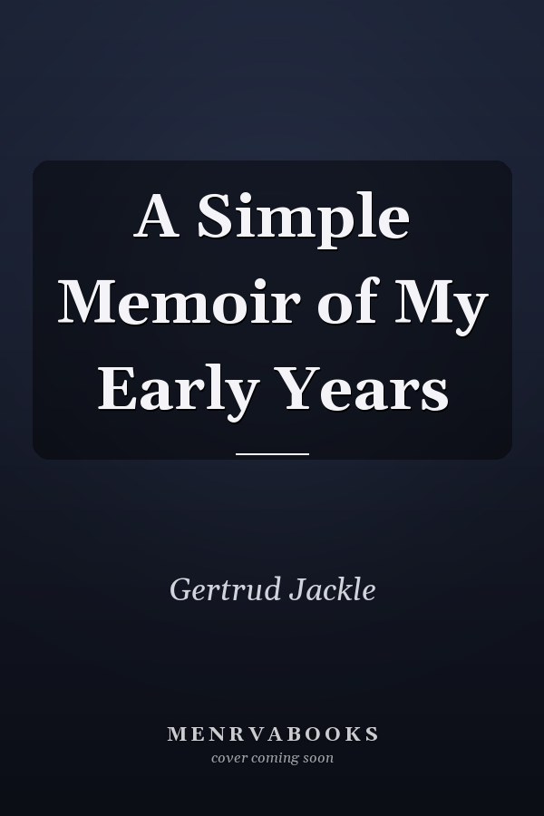 A Simple Memoir of My Early Years