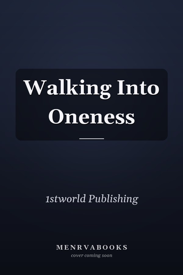 Walking Into Oneness