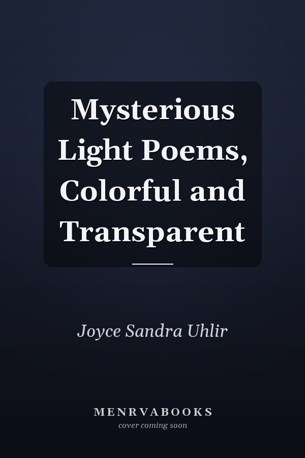 Mysterious Light Poems, Colorful and Transparent