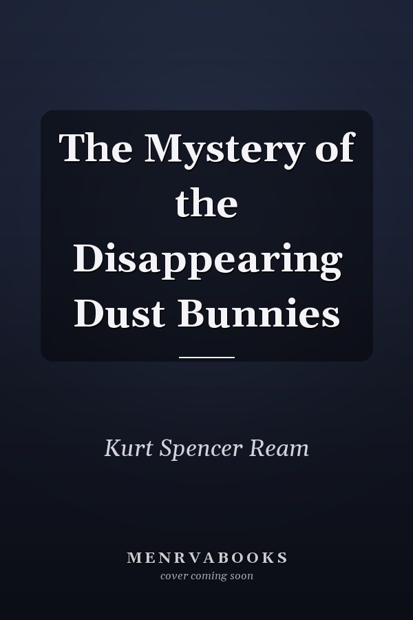 The Mystery of the Disappearing Dust Bunnies