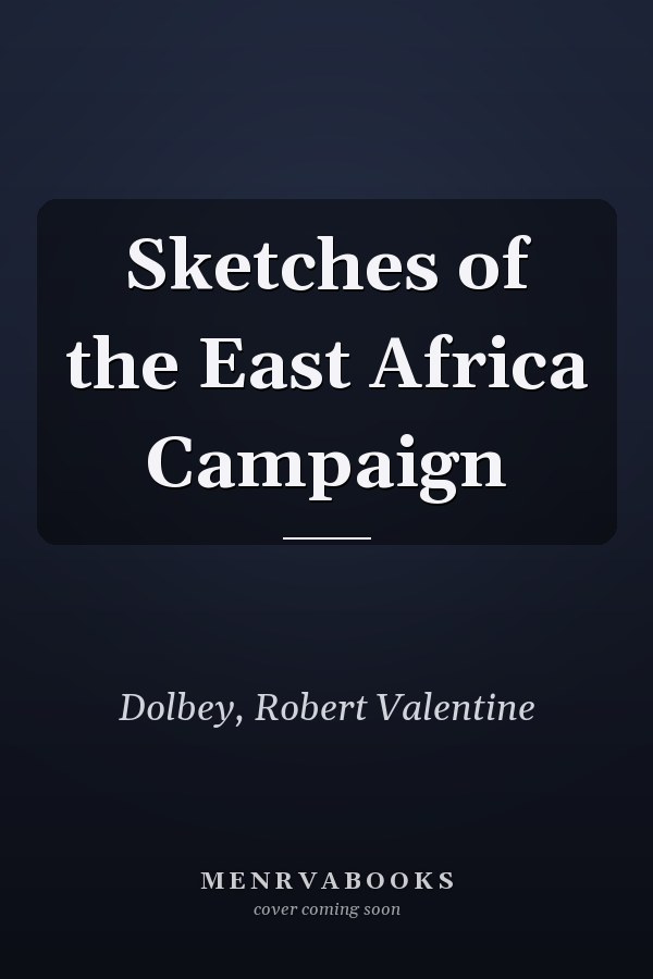 Sketches of the East Africa Campaign