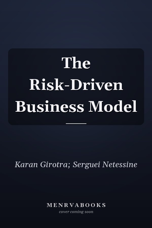 The Risk-Driven Business Model