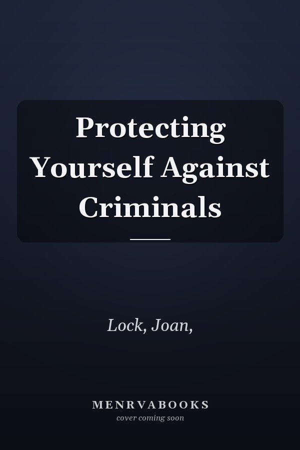 Protecting Yourself Against Criminals