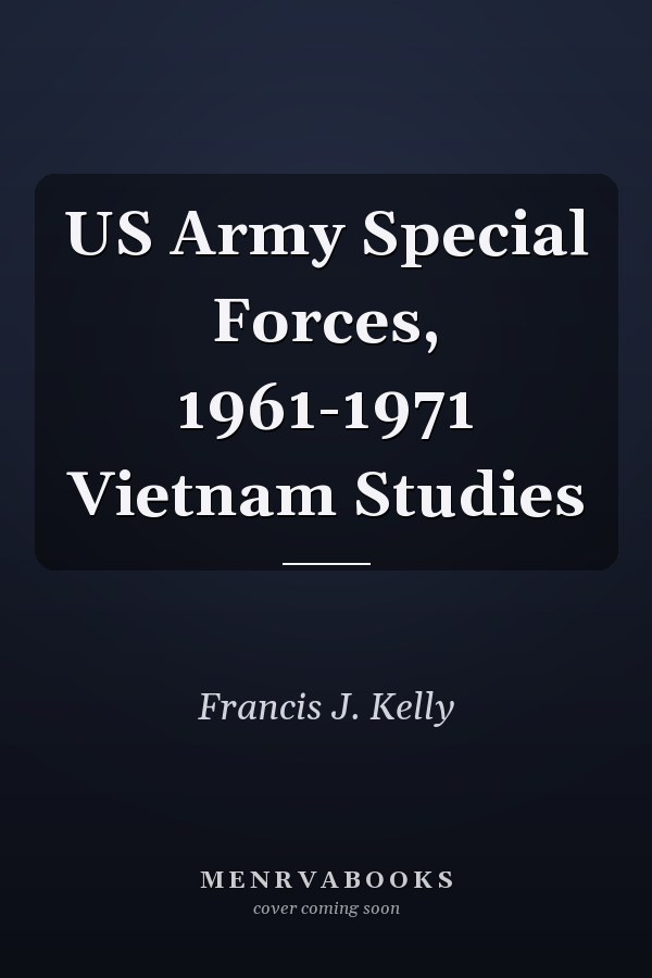 US Army Special Forces, 1961-1971 Vietnam Studies