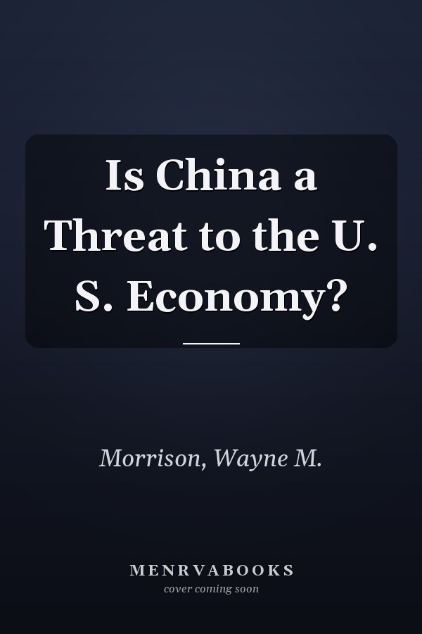 Is China a Threat to the U. S. Economy?
