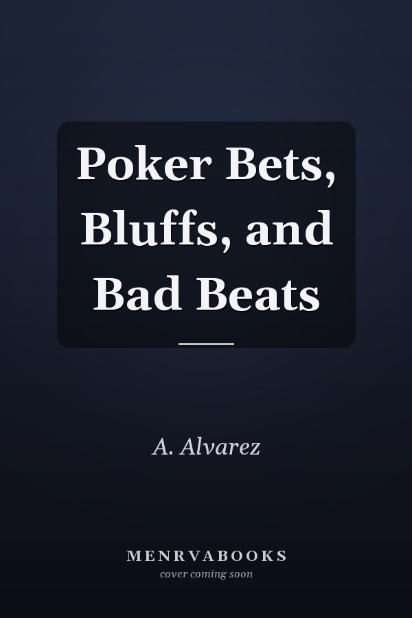 Poker Bets, Bluffs, and Bad Beats