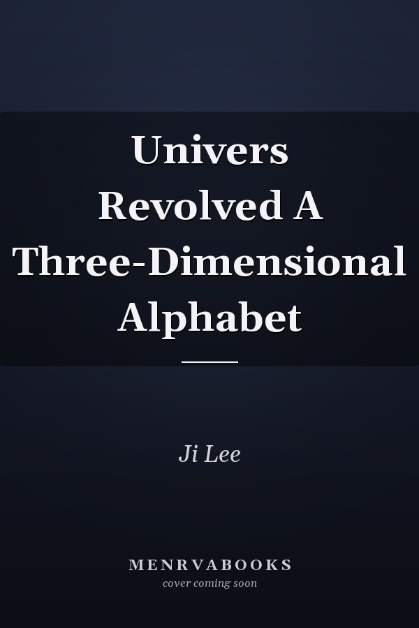 Univers Revolved A Three-Dimensional Alphabet