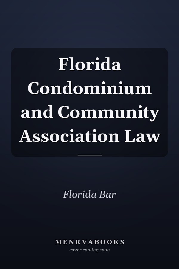 Florida Condominium and Community Association Law