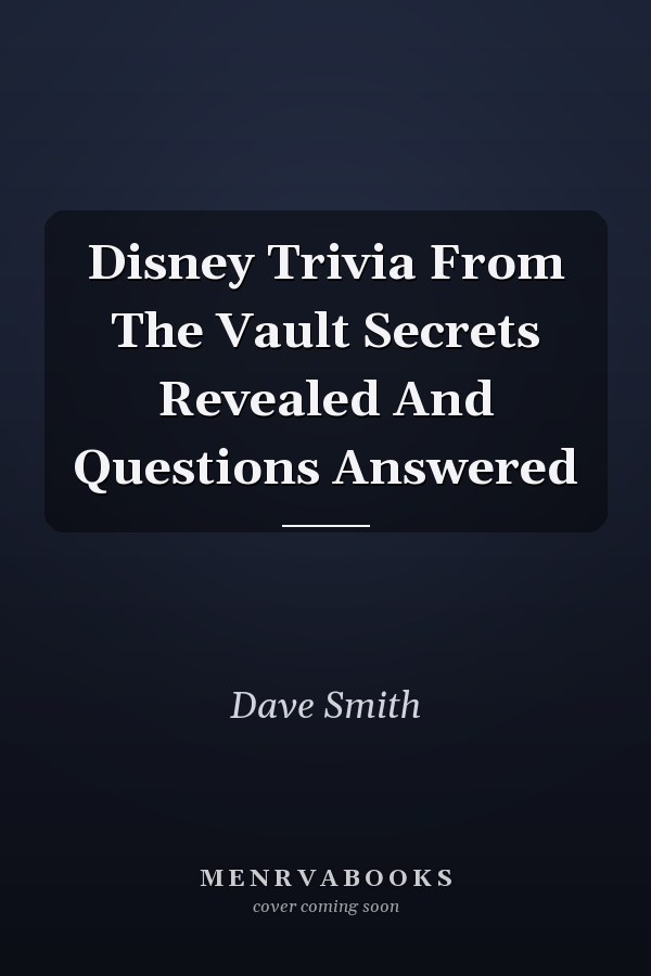 Disney Trivia From The Vault Secrets Revealed And Questions Answered