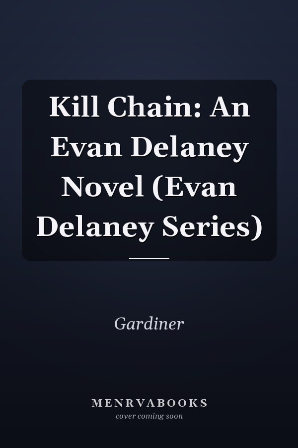 Kill Chain: An Evan Delaney Novel (Evan Delaney Series)