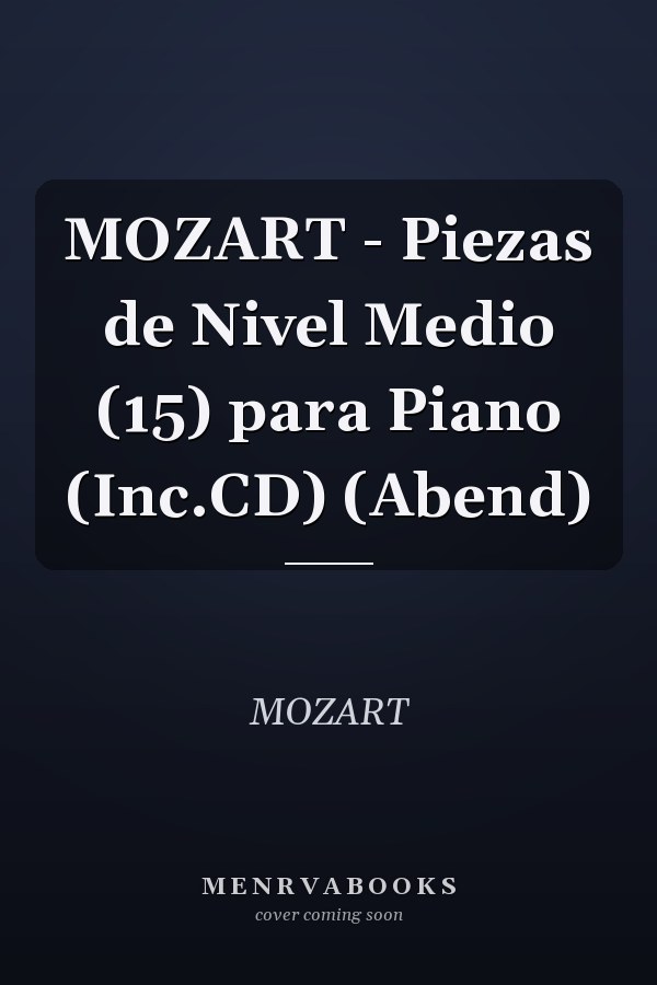 MOZART - Piezas de Nivel Medio (15) para Piano (Inc.CD) (Abend)