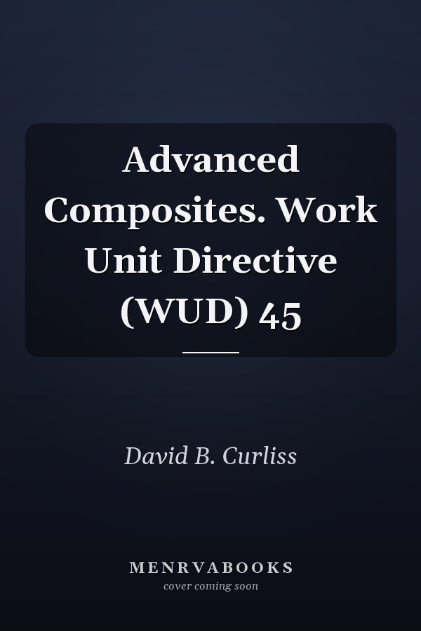 Advanced Composites. Work Unit Directive (WUD) 45