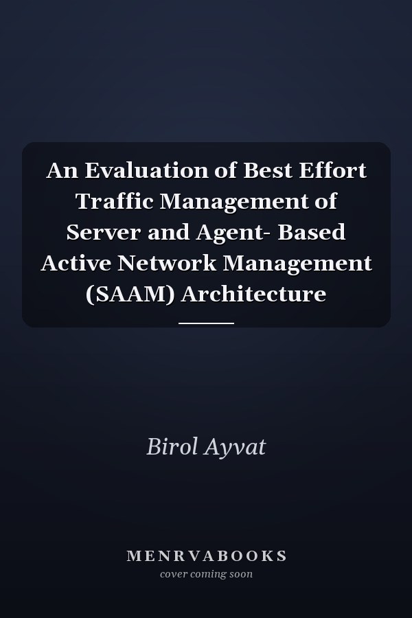 An Evaluation of Best Effort Traffic Management of Server and Agent- Based Active Network Management (SAAM) Architecture