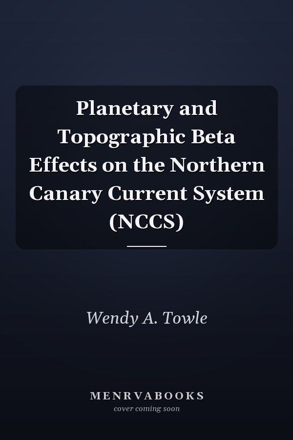 Planetary and Topographic Beta Effects on the Northern Canary Current System (NCCS)