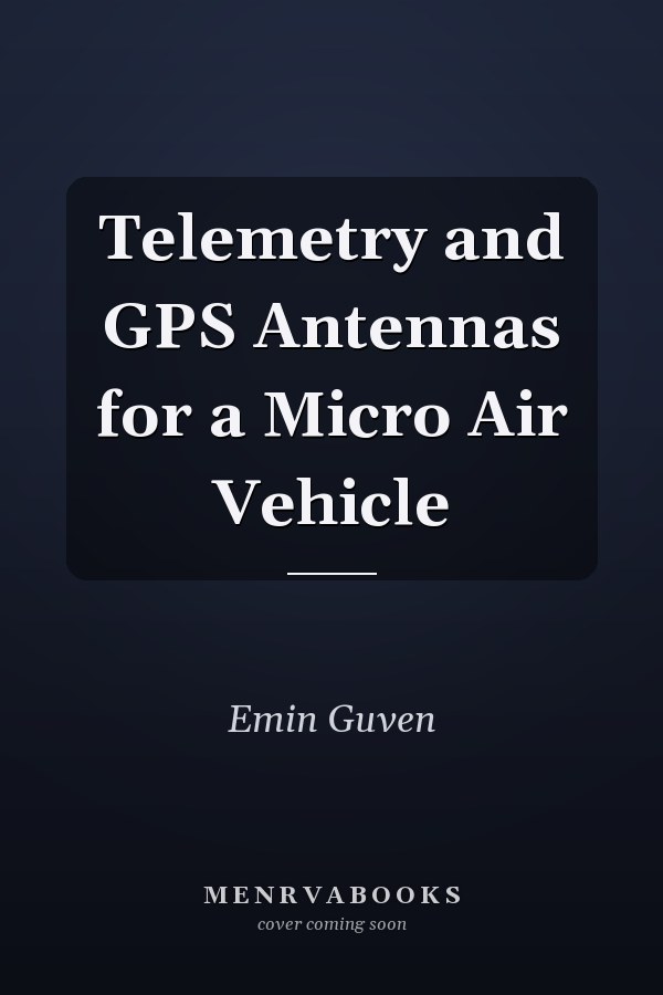 Telemetry and GPS Antennas for a Micro Air Vehicle