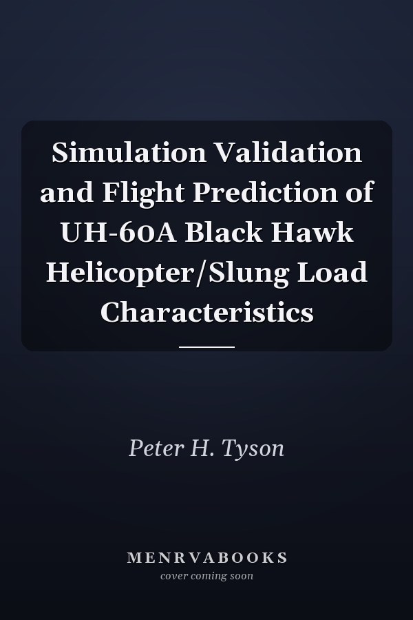Simulation Validation and Flight Prediction of UH-60A Black Hawk Helicopter/Slung Load Characteristics