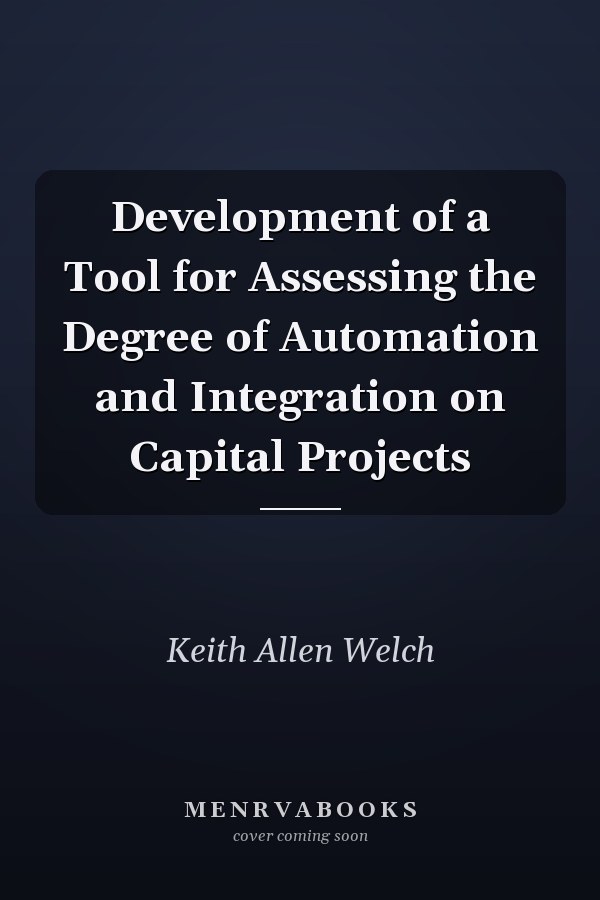 Development of a Tool for Assessing the Degree of Automation and Integration on Capital Projects