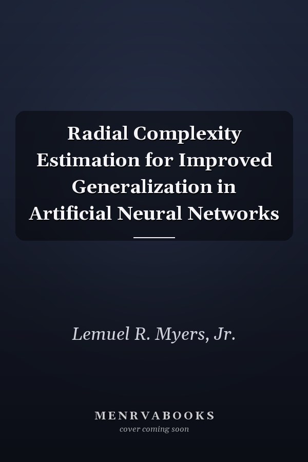 Radial Complexity Estimation for Improved Generalization in Artificial Neural Networks