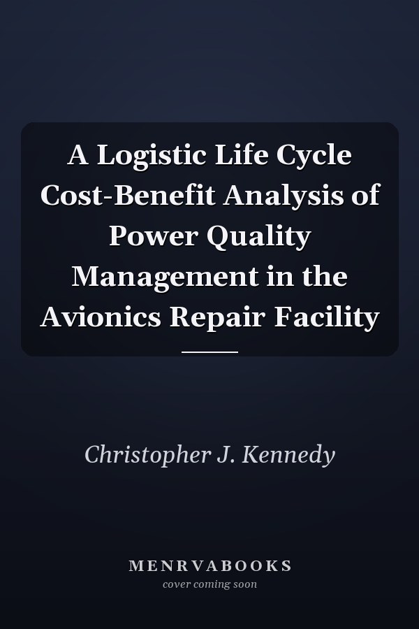 A Logistic Life Cycle Cost-Benefit Analysis of Power Quality Management in the Avionics Repair Facility
