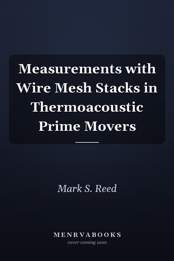 Measurements with Wire Mesh Stacks in Thermoacoustic Prime Movers