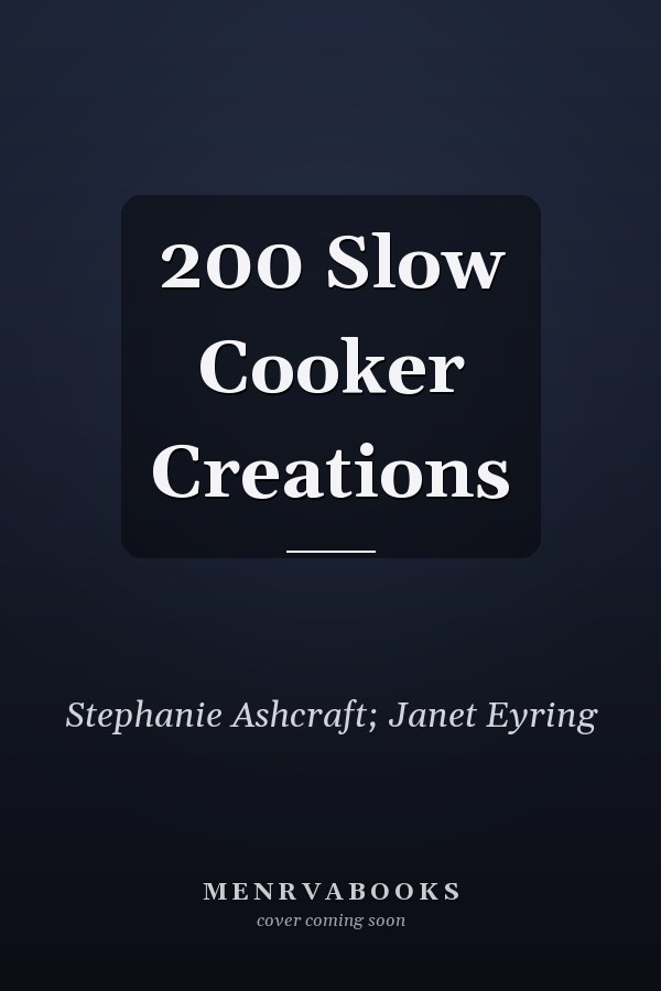200 Slow Cooker Creations