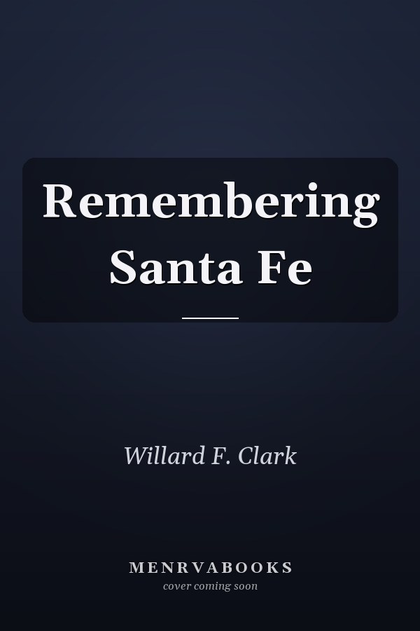 Remembering Santa Fe