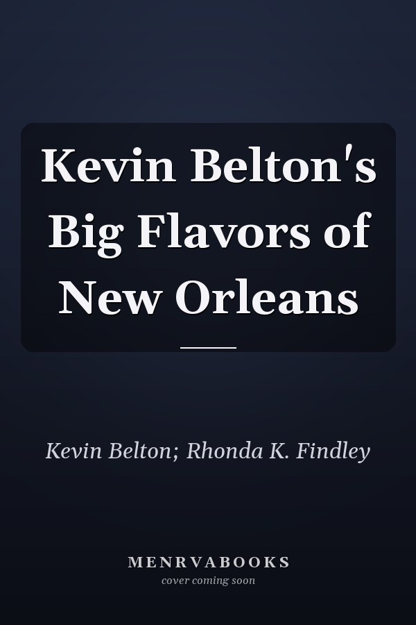Kevin Belton's Big Flavors of New Orleans