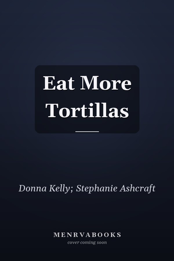 Eat More Tortillas