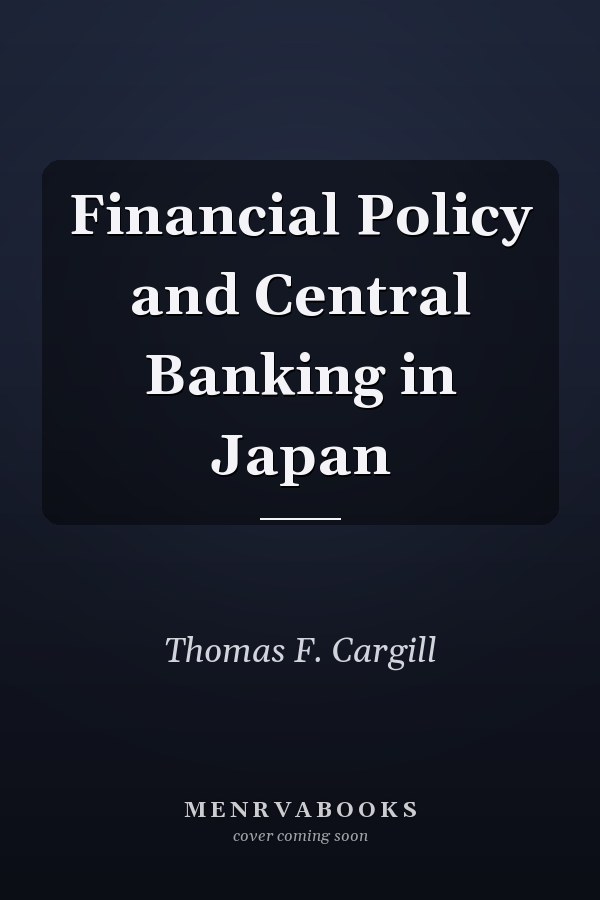 Financial Policy and Central Banking in Japan
