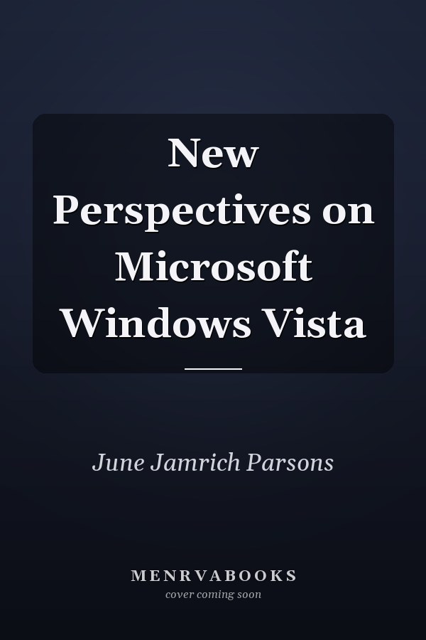 New Perspectives on Microsoft Windows Vista