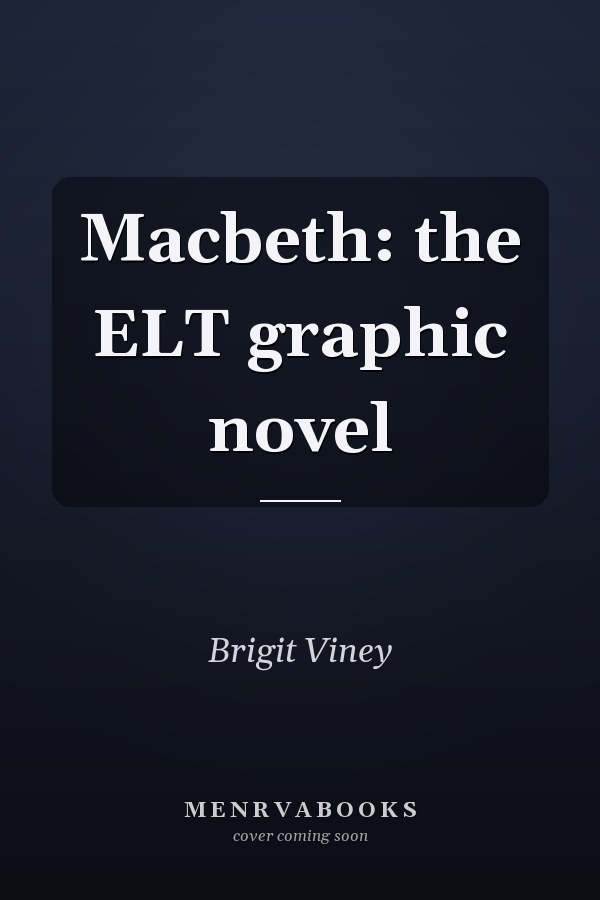 Macbeth: the ELT graphic novel