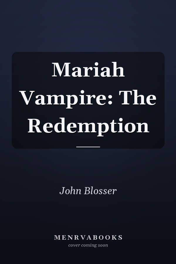 Mariah Vampire: The Redemption