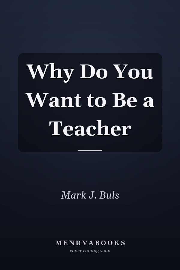 Why Do You Want to Be a Teacher