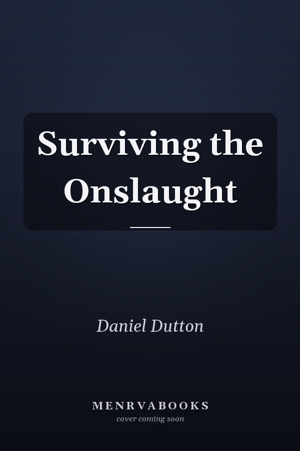 Surviving the Onslaught