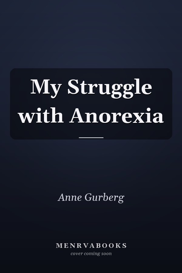 My Struggle with Anorexia