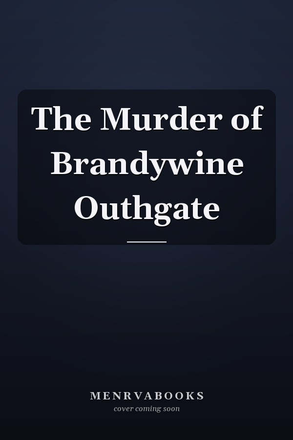 The Murder of Brandywine Outhgate