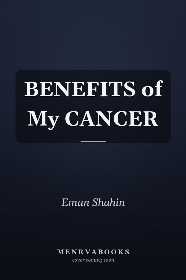 BENEFITS of My CANCER