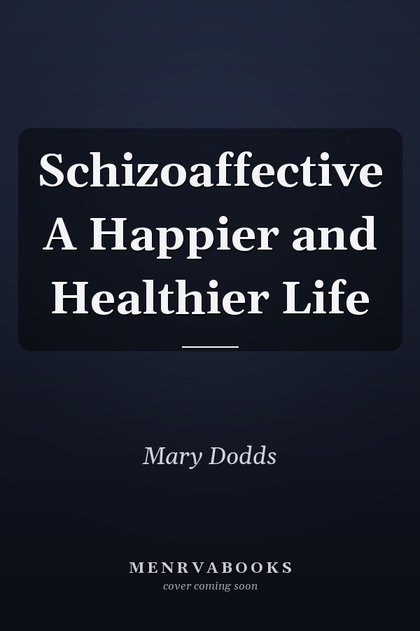 Schizoaffective A Happier and Healthier Life