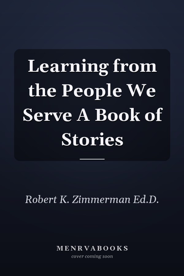 Learning from the People We Serve A Book of Stories
