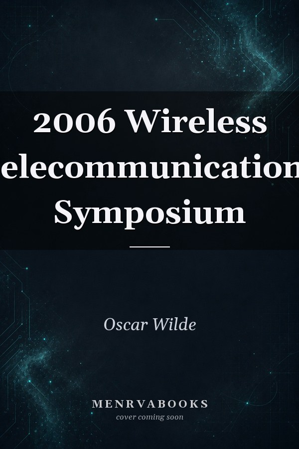 2006 Wireless Telecommunications Symposium