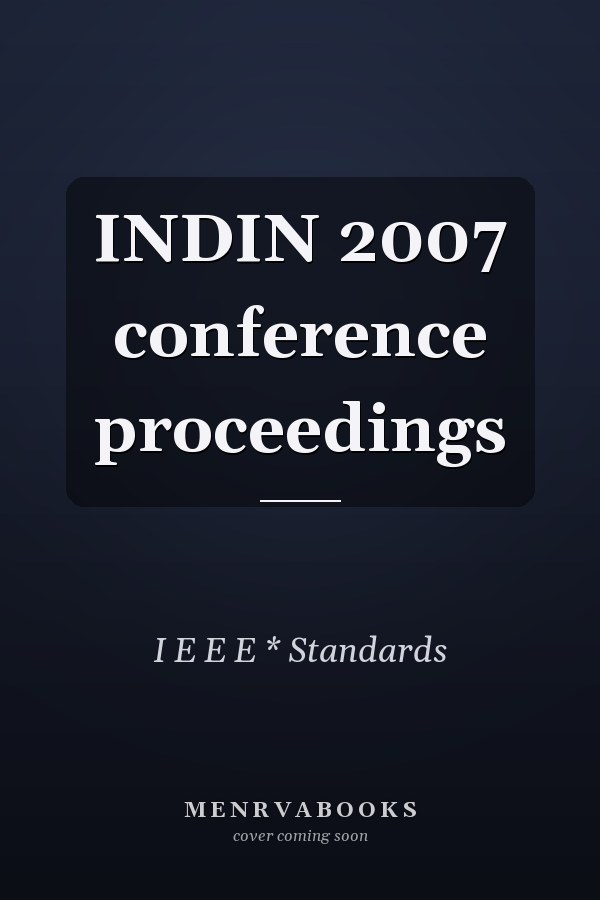 INDIN 2007 conference proceedings