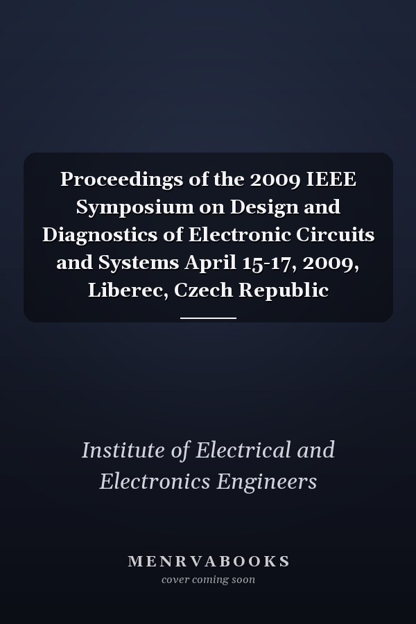 Proceedings of the 2009 IEEE Symposium on Design and Diagnostics of Electronic Circuits and Systems April 15-17, 2009, Liberec, Czech Republic