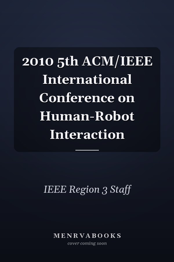 2010 5th ACM/IEEE International Conference on Human-Robot Interaction