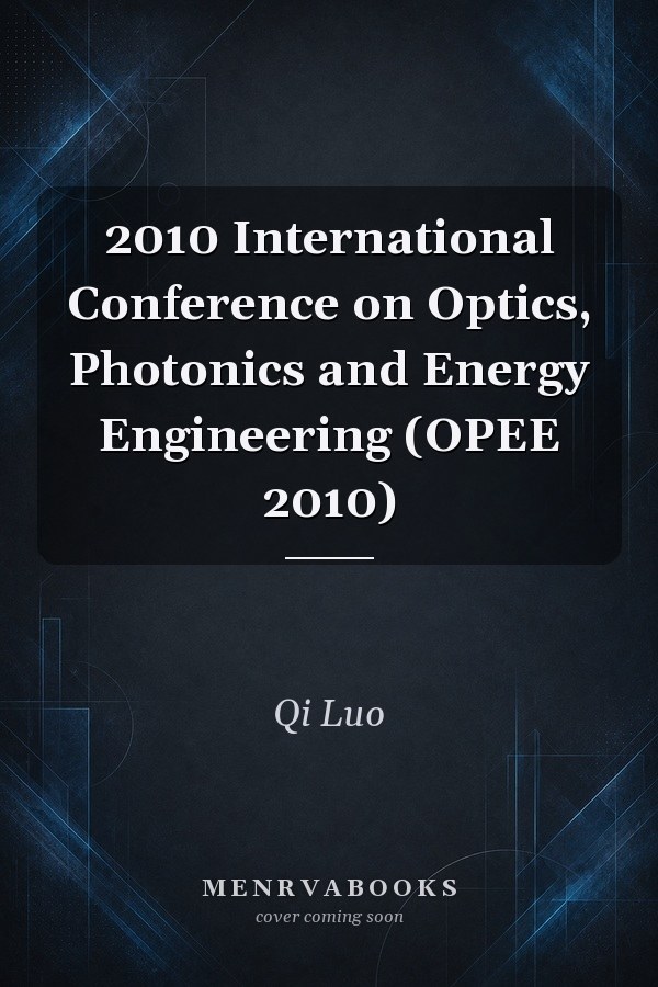 2010 International Conference on Optics, Photonics and Energy Engineering (OPEE 2010)