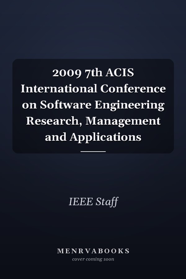 2009 7th ACIS International Conference on Software Engineering Research, Management and Applications